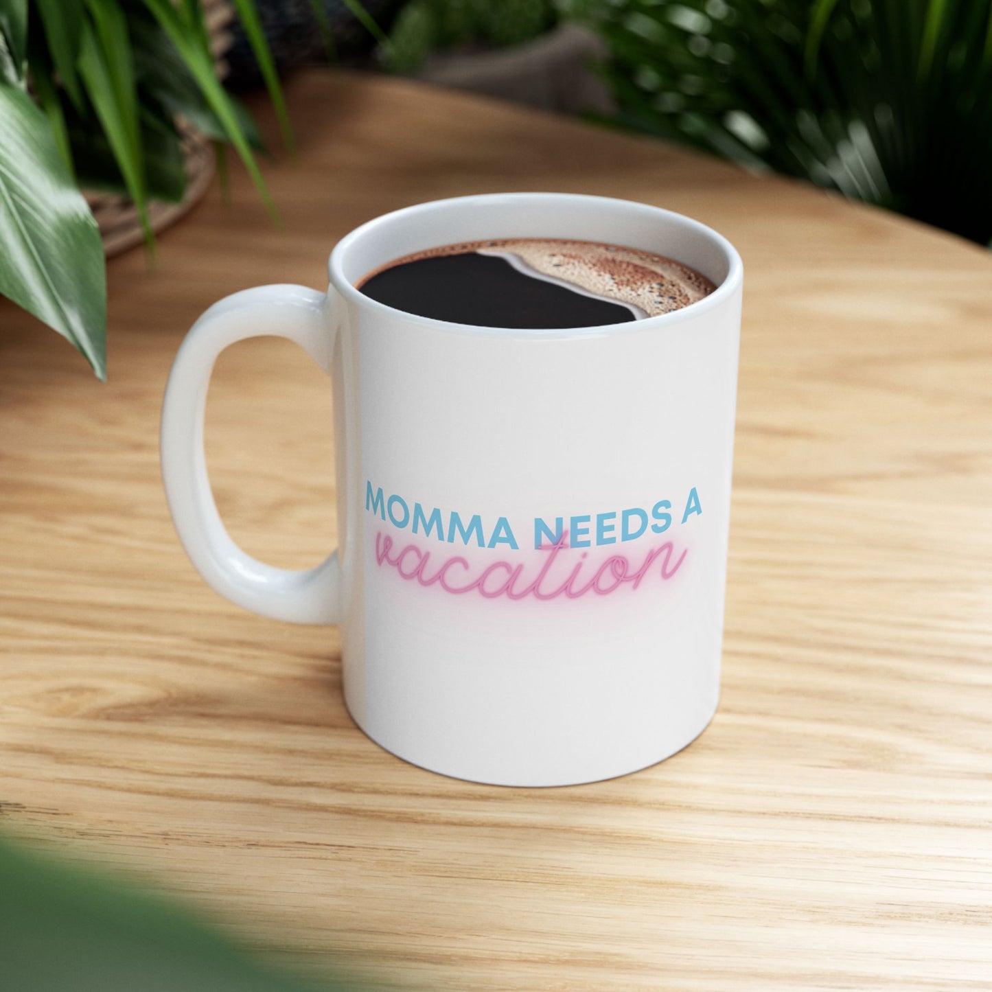 Momma Needs a Vacation Mug