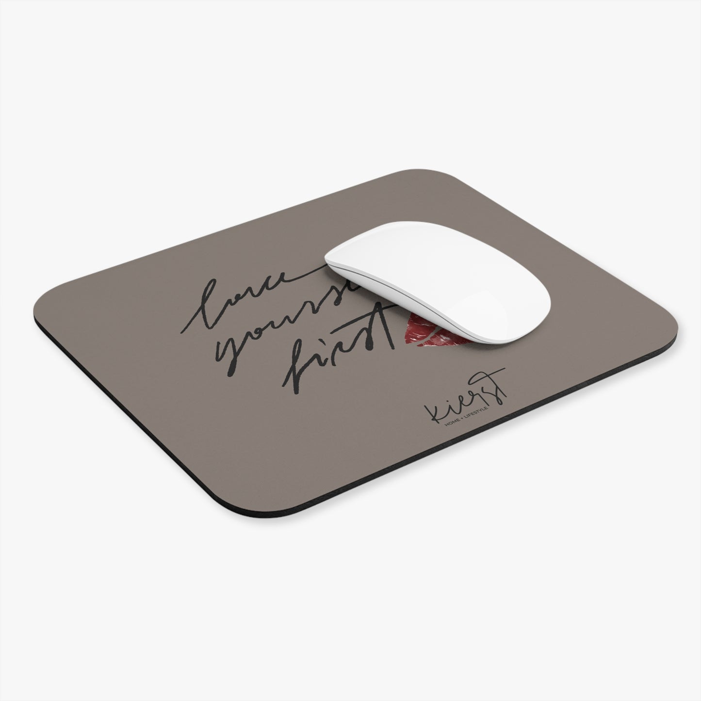 Love Yourself First on Mocha Mouse Pad