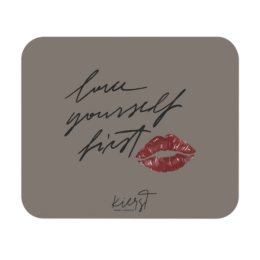 Love Yourself First on Mocha Mouse Pad | A Daily Reminder of Confidence