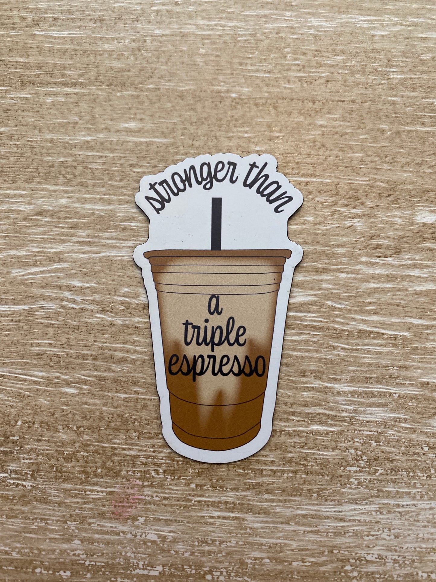 Stronger Than Triple Espresso Magnet - createdbykierst