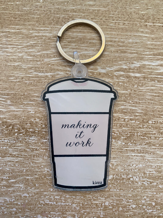 Making It Work Keychain - createdbykierst