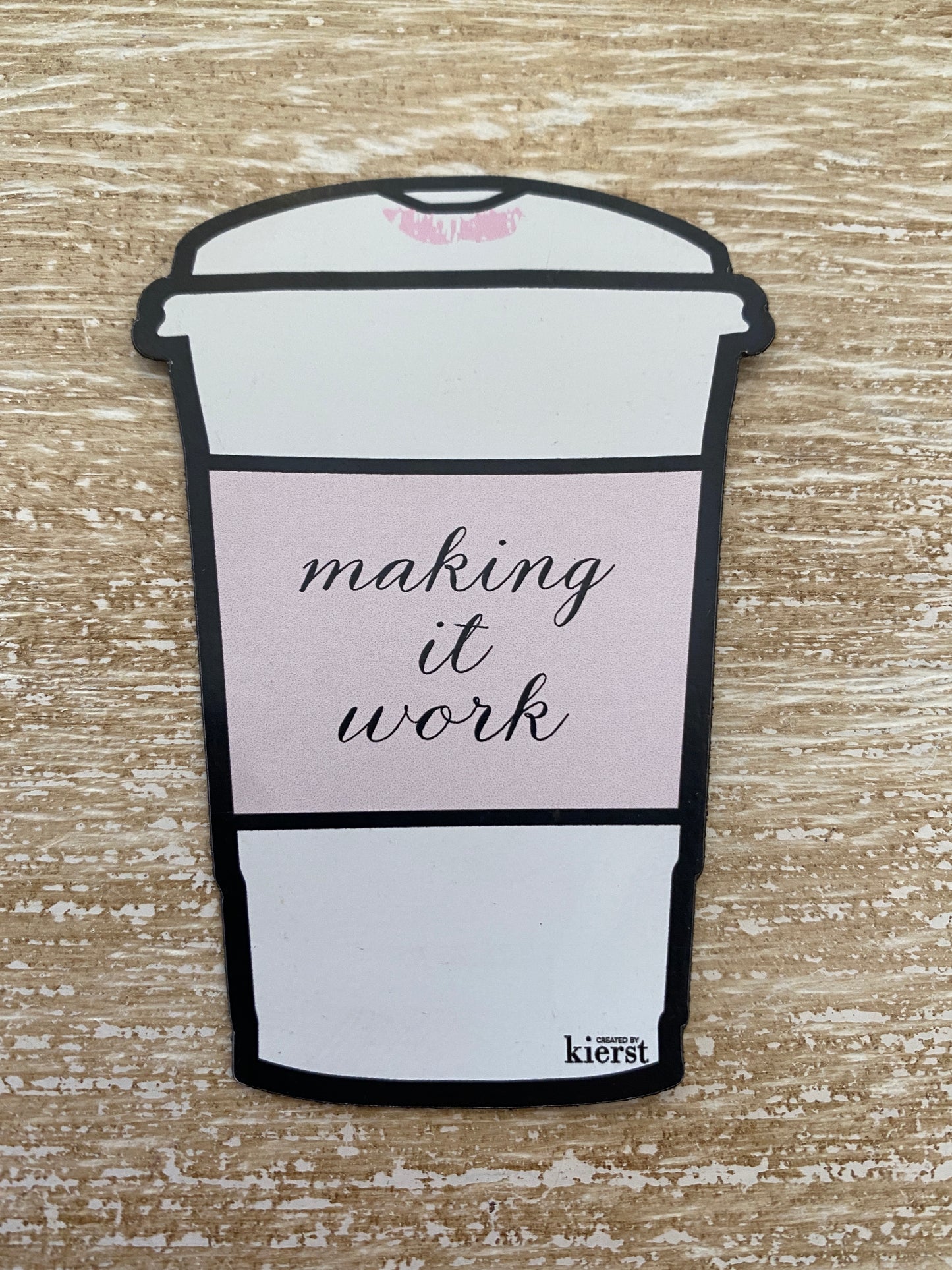 Making It Work Magnet - createdbykierst