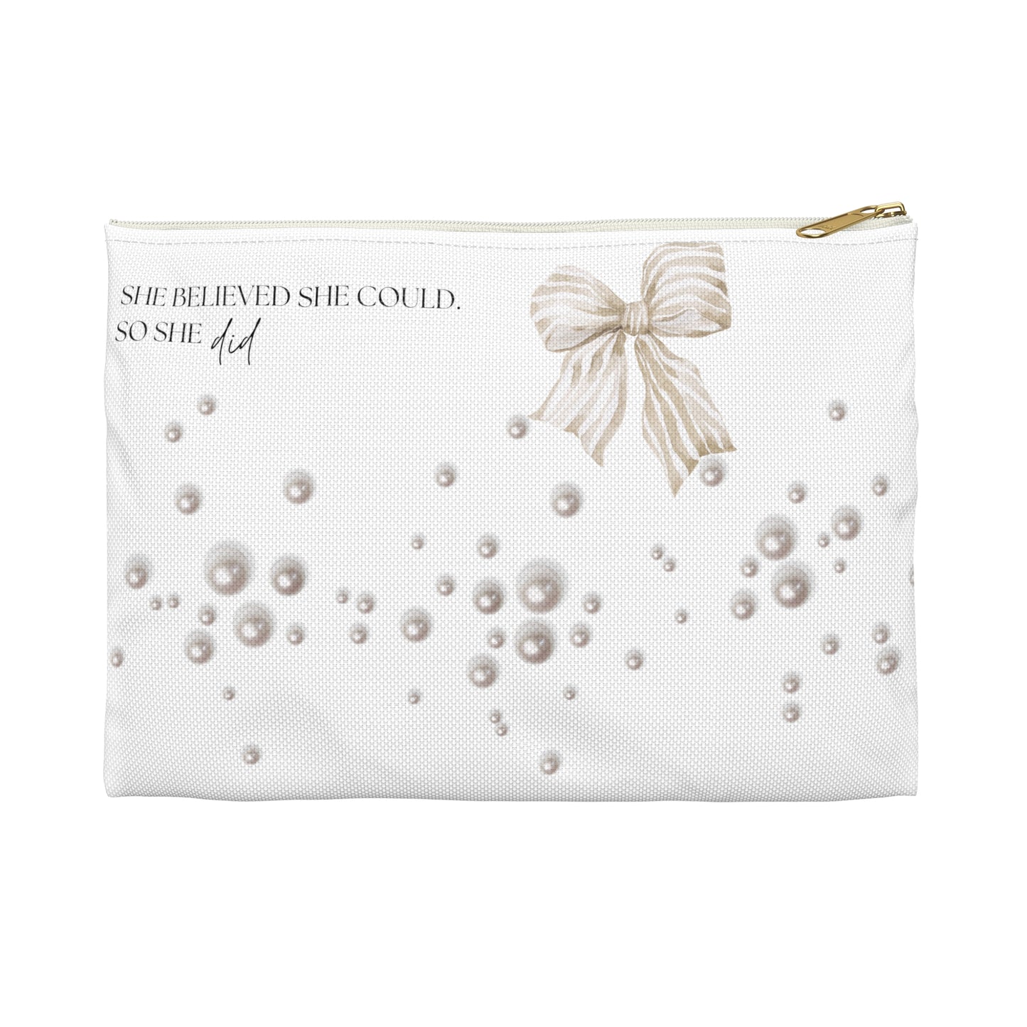 Tan and White Bow With Pearls She Believed She Could Accessory Pouch