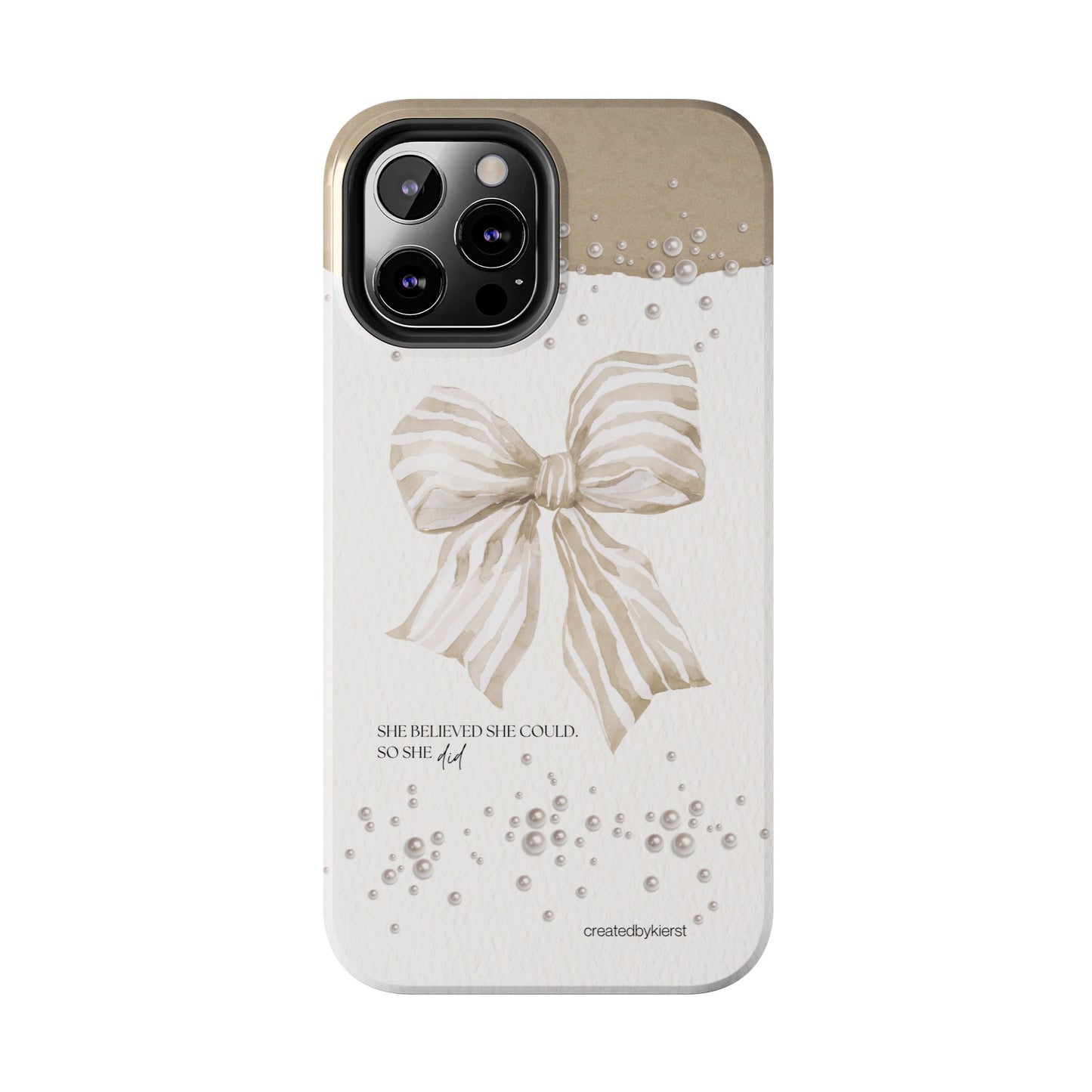 Tan and White Bow With Pearls She Believed She Could iPhone Case