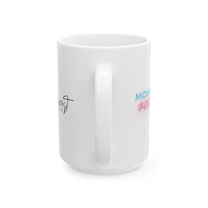 Momma Needs a Vacation Mug