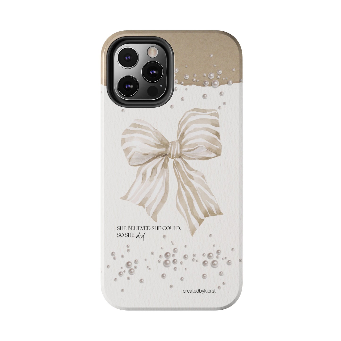 Tan and White Bow With Pearls She Believed She Could iPhone Case