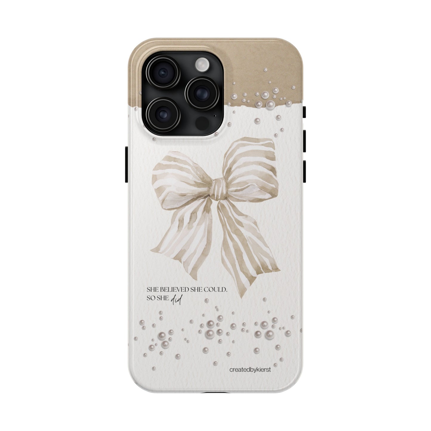 Tan and White Bow With Pearls She Believed She Could iPhone Case